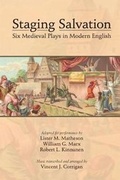 Cover: Staging Salvation: Six Medieval Plays in Modern English - State University of New York at Binghamton,Medieval & Renaissance Texts & Studies
