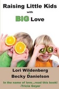 Cover: Raising Little Kids With Big Love - Bold Vision Books