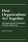 Cover: How Organizations Act Together - Routledge