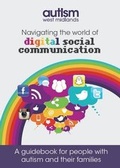 Cover: Navigating the World of Digital Social Communication - Autism West Midlands