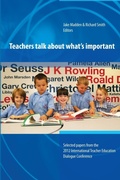 Cover: Teachers Talk About What's Important:Papers from 2012 International Teacher Education Dialogue Conference - Lulu.com