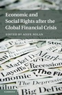 Cover: Economic and Social Rights after the Global Financial Crisis - Cambridge University Press