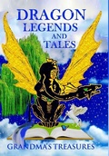 Cover: Dragon Legends and Tales - Grandma's Treasures - Lulu.com
