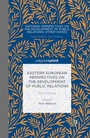 Cover: Eastern European Perspectives on the Development of Public Relations - Palgrave Pivot