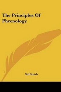 Enlarge image Cover: The Principles Of Phrenology - Kessinger Publishing