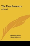 Cover: The First Secretary - Kessinger Publishing