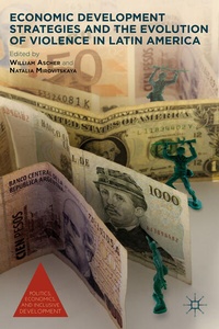 Enlarge image Cover: Economic Development Strategies and the Evolution of Violence in Latin America - Palgrave MacMillan