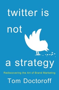 Abbildung von: Twitter is Not a Strategy - St. Martin's Press