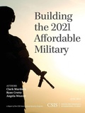 Cover: Building the 2021 Affordable Military - Centre for Strategic & International Studies,U.S.