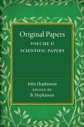 Cover: Original Papers of John Hopkinson: Volume 2, Scientific Papers - Cambridge University Press