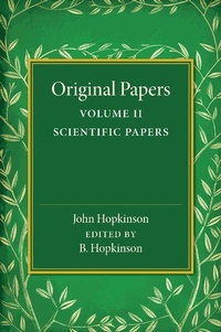 Enlarge image Cover: Original Papers of John Hopkinson: Volume 2, Scientific Papers - Cambridge University Press