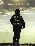 Cover: Love, War, and Betrayal - Abbott Press