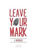 Cover: Leave Your Mark - FriesenPress