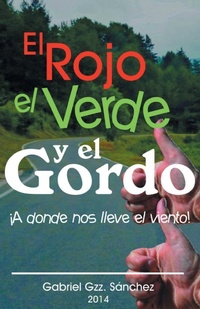 Abbildung von: El Rojo, El Verde y El Gordo. a Donde Nos Lleve El Viento! - PALIBRIO