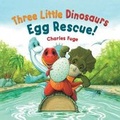 Cover: Three Little Dinosaurs Egg Rescue! - Parragon Publishing