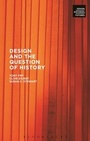 Cover: Design and the Question of History - Bloomsbury Academic