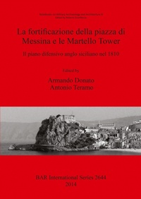 Abbildung von: La Fortificazione della Piazza di Messina e le Martello Tower. Il Piano Difensivo Anglo Siciliano Nel 1810 - BAR Publishing