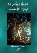 Cover: La Nostra Storia... Colori Dell'anima - Lulu Press Inc