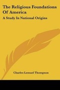Cover: The Religious Foundations Of America - Kessinger Publishing