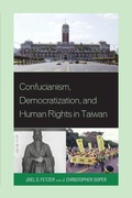 Cover: Confucianism, Democratization, and Human Rights in Taiwan - Lexington Books