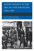 Cover: Soviet Society in the Era of Late Socialism, 1964-1985 - Lexington Books