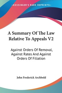 Abbildung von: A Summary Of The Law Relative To Appeals V2 - Kessinger Publishing