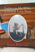 Cover: Letters to My Wife, a WWII Love Story - Xlibris