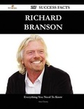 Cover: Richard Branson 217 Success Facts - Everything You Need to Know about Richard Branson - Emereo Publishing