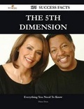 Cover: The 5th Dimension 176 Success Facts - Everything You Need to Know about the 5th Dimension - Emereo Publishing
