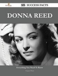 Enlarge image Cover: Donna Reed 212 Success Facts - Everything You Need to Know about Donna Reed - Emereo Publishing