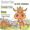 Cover: The Cow That Wouldn't Eat Grass - Guardian Angel Publishing