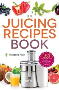 Enlarge image Cover: The Juicing Recipes Book - Callisto Media Inc.