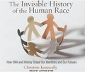 Cover: The Invisible History of the Human Race - Tantor Media, Inc