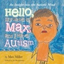 Cover: Hello, My Name Is Max and I Have Autism - AUTHORHOUSE
