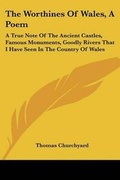 Cover: The Worthines Of Wales, A Poem - Kessinger Publishing
