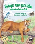 Cover: Un Hogar Nuevo Para Felina: La Historia de Una Pantera de Florida (Felina's New Home: A Florida Panther Story) - Arbordale Publishing