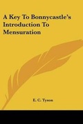 Cover: A Key To Bonnycastle's Introduction To Mensuration - Kessinger Publishing