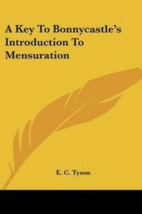 Enlarge image Cover: A Key To Bonnycastle's Introduction To Mensuration - Kessinger Publishing