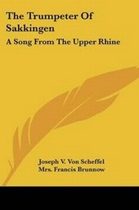 Enlarge image Cover: The Trumpeter Of Sakkingen - Kessinger Publishing