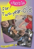 Cover: A Place to Talk for Two-Year-Olds - Teaching Solutions