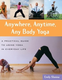 Abbildung von: Anywhere, Anytime, Any Body Yoga - Hunter House Publishers
