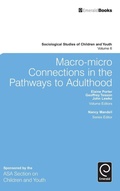 Cover: Macro-Micro Connections in the Pathways to Adulthood - Emerald Group Publishing Limited
