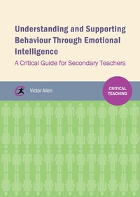 Enlarge image Cover: Understanding and supporting behaviour through emotional intelligence - Critical Publishing