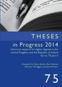 Enlarge image Cover: Theses in Progress 2014 - Institute of Historical Research