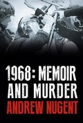 Cover: 1968: Memoir and Murder - Liberties Press Ltd