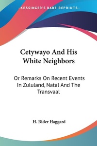 Abbildung von: Cetywayo And His White Neighbors - Kessinger Publishing Co