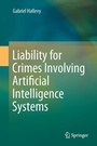 Cover: Liability for Crimes Involving Artificial Intelligence Systems - Springer