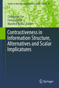 Enlarge image Cover: Contrastiveness in Information Structure, Alternatives and Scalar Implicatures - Springer