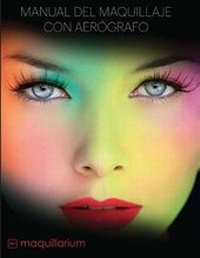 Abbildung von: Manual de Maquillaje Con Aerografo - PUNTO ROJO LIBROS