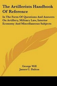 Enlarge image Cover: The Artillerists Handbook Of Reference - Kessinger Publishing